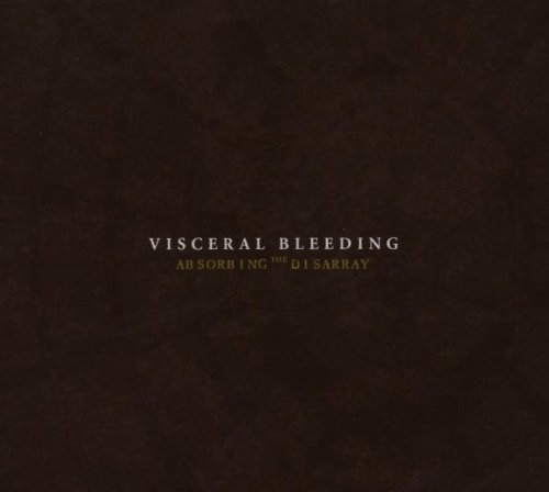 Visceral Bleeding/Absorbing The Disarray@Import-Eu