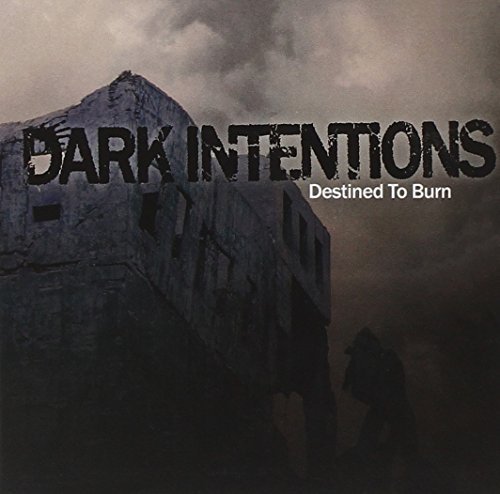Dark Intentions/Destined To Burn