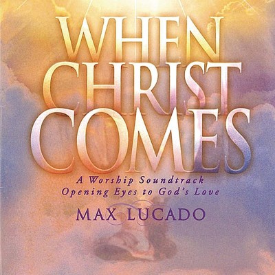 Max Lucado When Christ Comes Abridged 