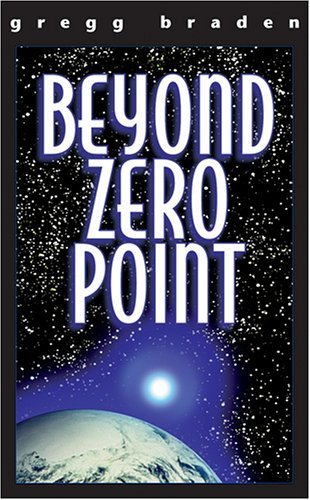Gregg Braden Beyond Zero Point 