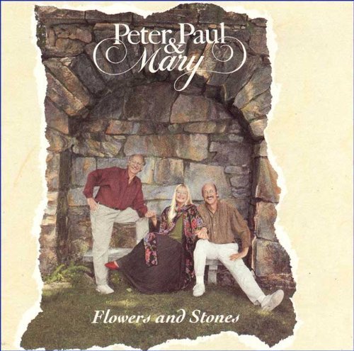 Peter Paul & Mary/Flowers & Stones