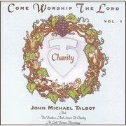 John Michael Talbot Come Worship The Lord Vol. 1 