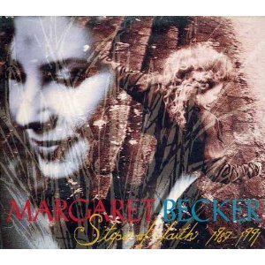 Margaret Becker/Steps Of Faith 1987-1991