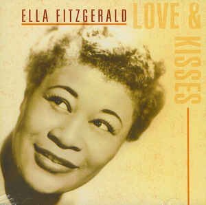 Ella Fitzgerald/Love & Kisses