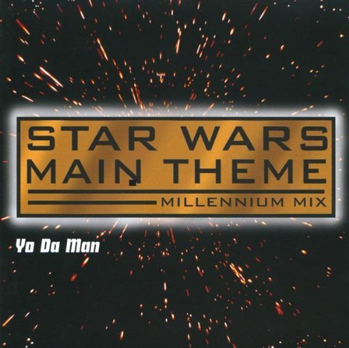 Yo Da Man/Star Wars Main Theme-Millenniu