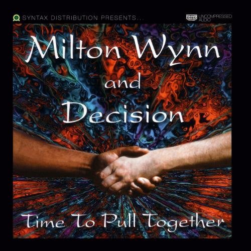 Milton & Decision Wynn/Time To Pull Together