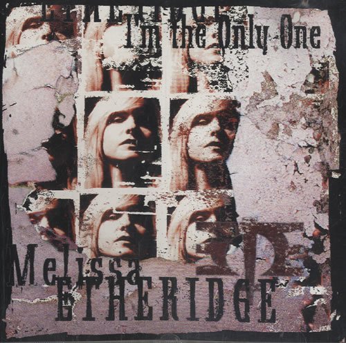 Melissa Etheridge/I'M The Only One