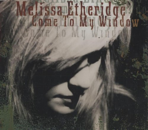 Melissa Etheridge/Come To My Window