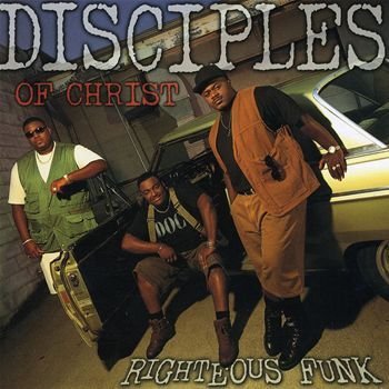 Disciples Of Christ Righteous Funk 