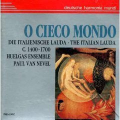 Paul/Huelgas Ensemble Van Nevel/O Cieco Mondo: Die Italienische Lauda (O Blind Wor