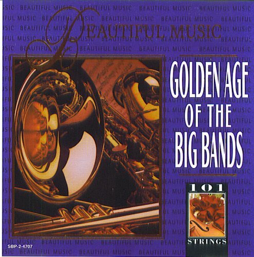 101 Strings Orchestra/Golden Age Of The Big Bands