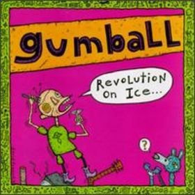 Gumball/Revolution On Ice
