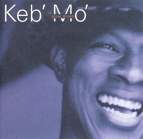 Keb Mo/Slow Down