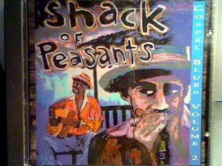 Shack Of Peasants/Gospel Blues, Vol. 2