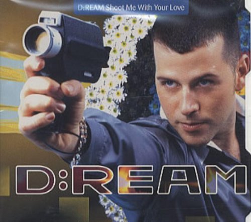 D:Ream/Shoot Me With Your Love