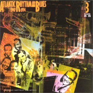 Atlantic Rhythm & Blues Vol. 3: 1955-58/Atlantic Rhythm & Blues Vol. 3: 1955-58