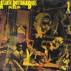 Atlantic Rhythm & Blues Vol. 2: 1952-55/Atlantic Rhythm & Blues Vol. 2: 1952-55