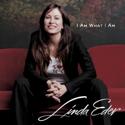 Linda Eder/I Am What I Am (Dances Mixes)