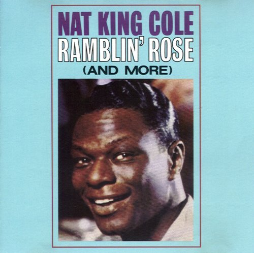 Nat King Cole/Ramblin' Rose
