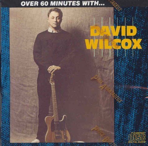 David Wilcox/Over 60 Minutes With