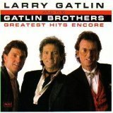 Larry & Gatlin Bros Gatlin/Greatest Hits Encore, The