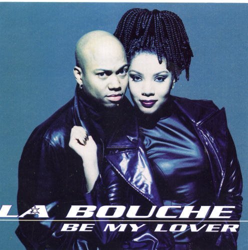 La Bouche/Be My Lover