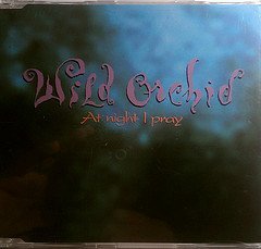 Wild Orchid/At Night I Pray