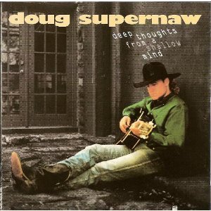 Doug Supernaw/Deep Thoughts From A Shallow Mind