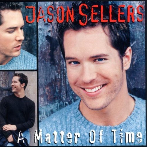 Jason Sellers/Matter Of Time