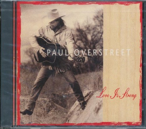 Paul Overstreet/Love Is Strong
