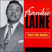 Frankie Laine/That's My Desire