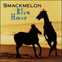 Smackmelon/Blue Hour