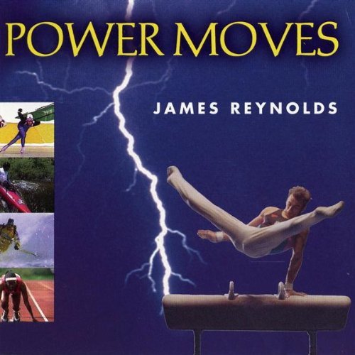 James Reynolds/Power Moves