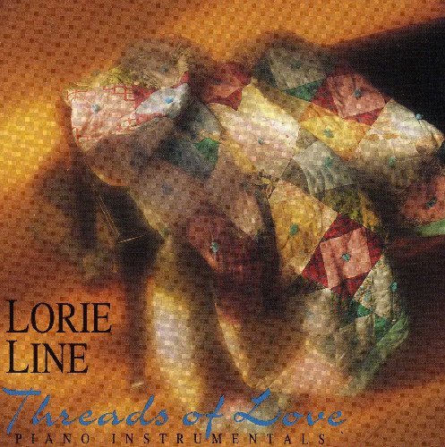 Lorie Line/Threads Of Love: Piano Instrumentals