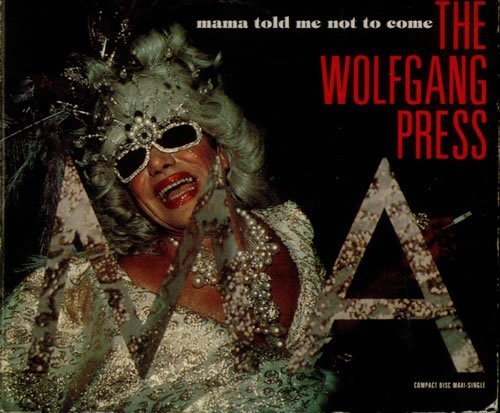 Wolfgang Press/Mama Told Me Not To Come
