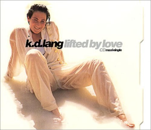 K.D. Lang/Lifted By Love