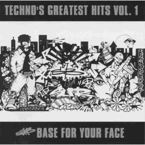 Techno's Greatest Hits/Vol. 1: Sub Base For Your Face
