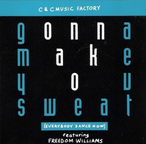 C+c Music Factory Clivilles & Cole Freedom William/Gonna Make You Sweat (Everybody Dance Now)