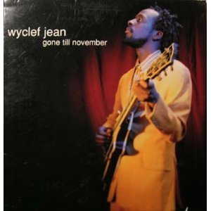 Wyclef Jean/Gone Till November@Feat. Canibus