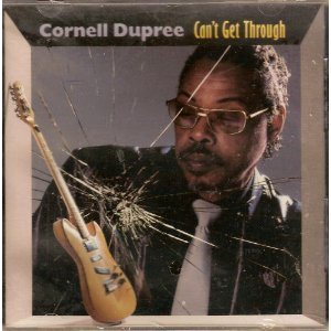 Cornell Dupree/Can'T Get Through
