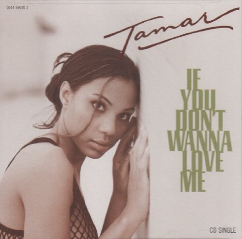 Tamar/If You Don'T Wanna Love Me