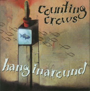 Counting Crows/Hangin' Around (Part 1)