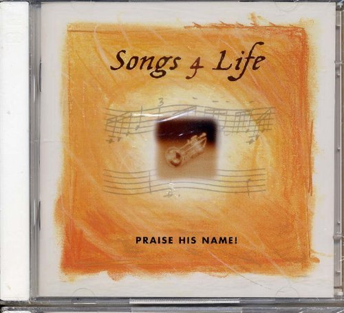 Songs 4 Life/Praise His Name