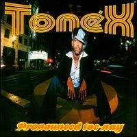 Tonex/Pronounced Toe-Nay