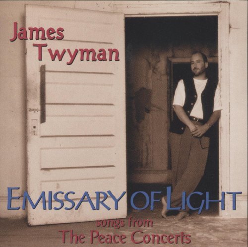 James Twyman/Emissary Of Light: Songs From