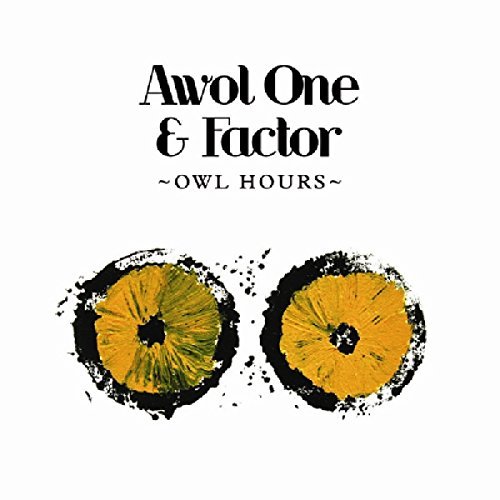 Awol One & Factor/Owl Hours