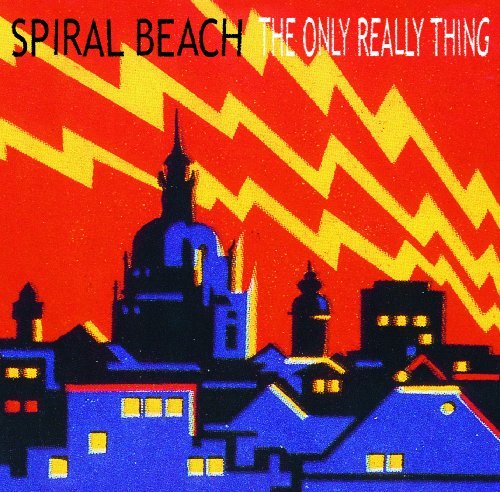 Spiral Beach/Only Really Thing