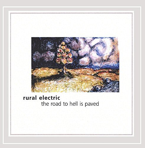 Rural Electric/Road To Hell Is Paved