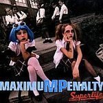 Maximum Penalty/Superlife