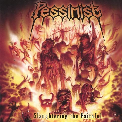 Pessimist/Slaughtering The Faithful
